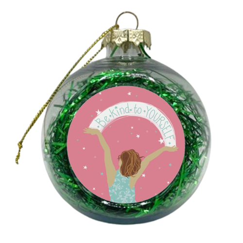 Be kind to yourself - xmas bauble by Giddy Kipper