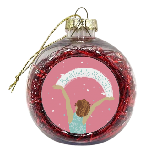 Be kind to yourself - xmas bauble by Giddy Kipper