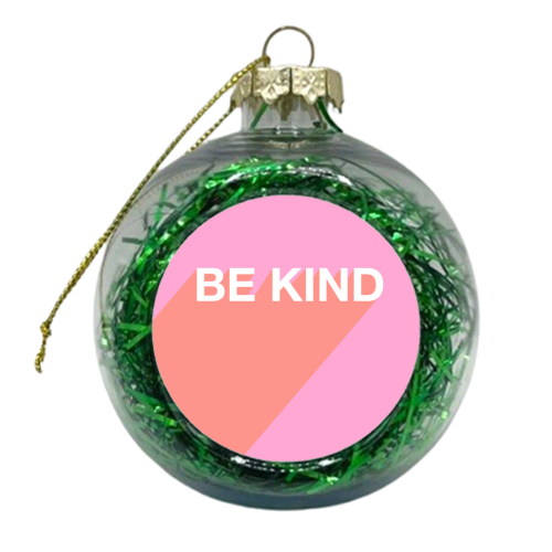 Be Kind Typographic Design - xmas bauble by Adam Regester