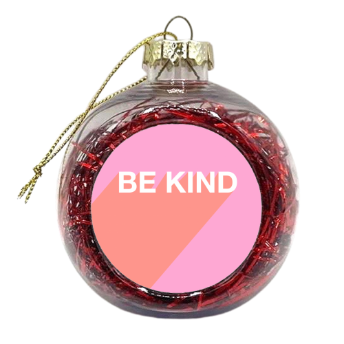 Be Kind Typographic Design - xmas bauble by Adam Regester