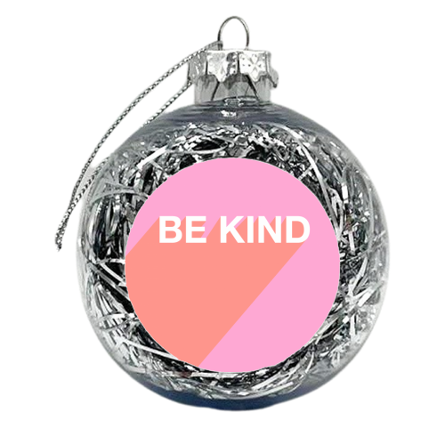 Be Kind Typographic Design - xmas bauble by Adam Regester