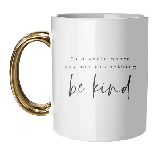 Be Kind - unique mug by The 13 Prints