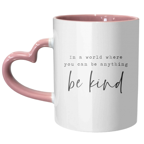 Be Kind - unique mug by The 13 Prints