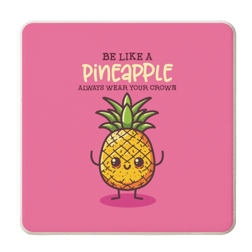 Be Like a Pineapple - personalised beer coaster by Claire Atwood