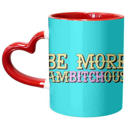 Be More Ambitchous - unique mug by AbiGoLucky