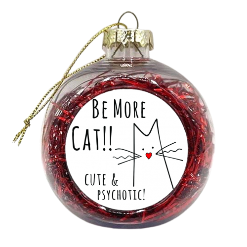 Be More Cat - xmas bauble by Kat Pearson