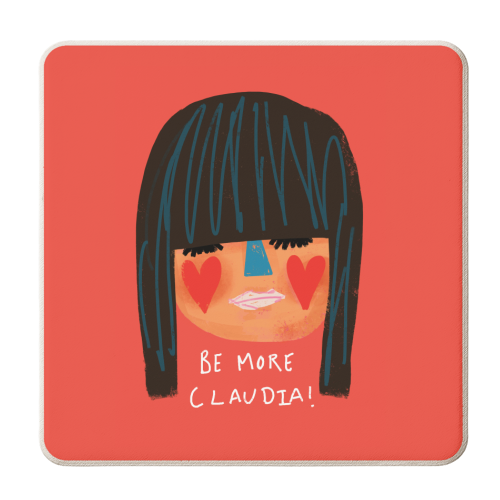 BE MORE CLAUDIA - personalised beer coaster by Nichola Cowdery