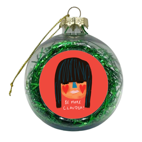 BE MORE CLAUDIA - xmas bauble by Nichola Cowdery