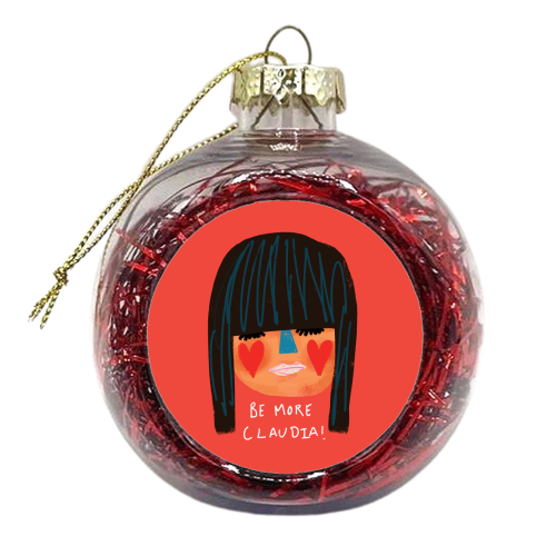 BE MORE CLAUDIA - xmas bauble by Nichola Cowdery