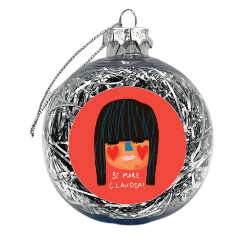 BE MORE CLAUDIA - xmas bauble by Nichola Cowdery