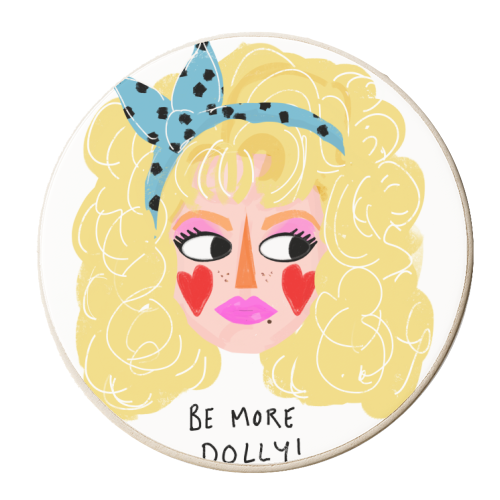 BE MORE DOLLY - personalised beer coaster by Nichola Cowdery
