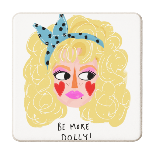 BE MORE DOLLY - personalised beer coaster by Nichola Cowdery