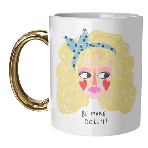 BE MORE DOLLY - unique mug by Nichola Cowdery