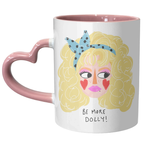 BE MORE DOLLY - unique mug by Nichola Cowdery