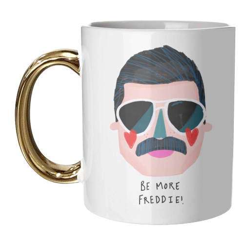 BE MORE FREDDIE - unique mug by Nichola Cowdery