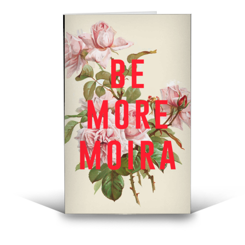 Be More Moira - funny greeting card by The 13 Prints