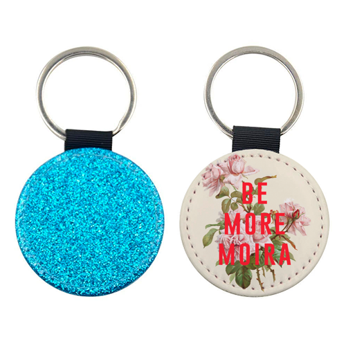 Be More Moira - keyring by The 13 Prints