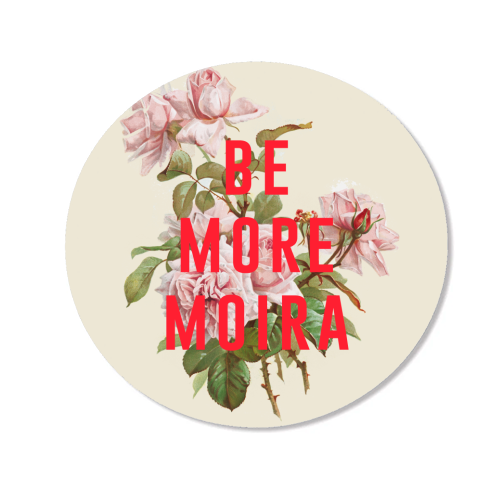 Be More Moira - Magnet by The 13 Prints