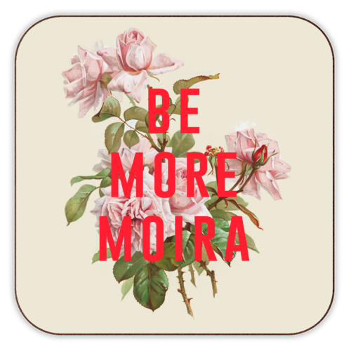 Be More Moira - personalised beer coaster by The 13 Prints