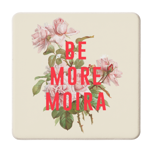 Be More Moira - personalised beer coaster by The 13 Prints