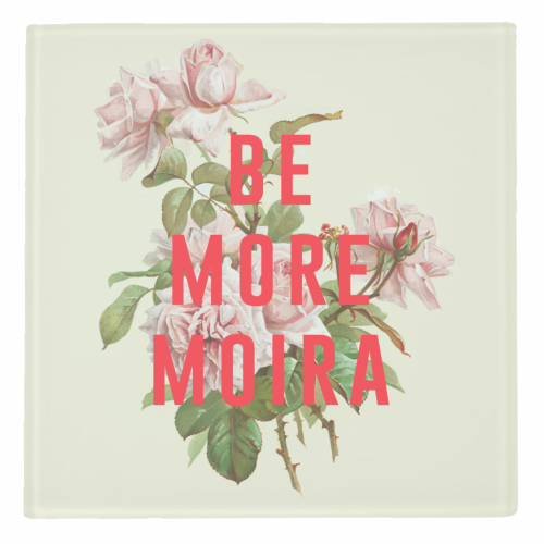Be More Moira - personalised beer coaster by The 13 Prints