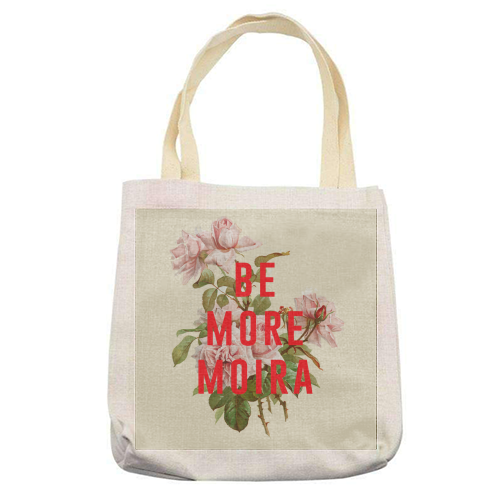 Be More Moira - printed canvas tote bag by The 13 Prints