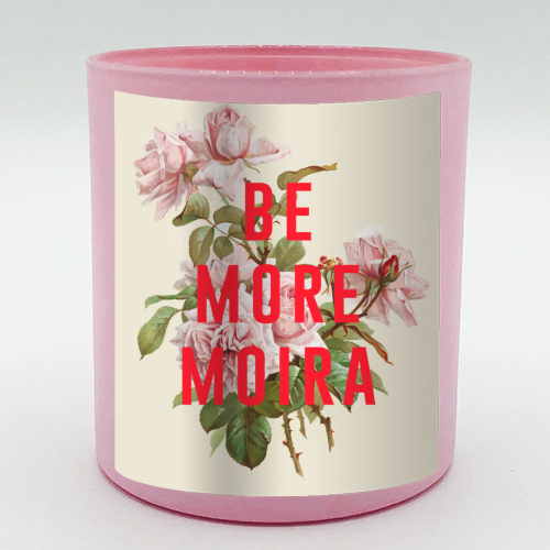 Be More Moira - scented candle by The 13 Prints