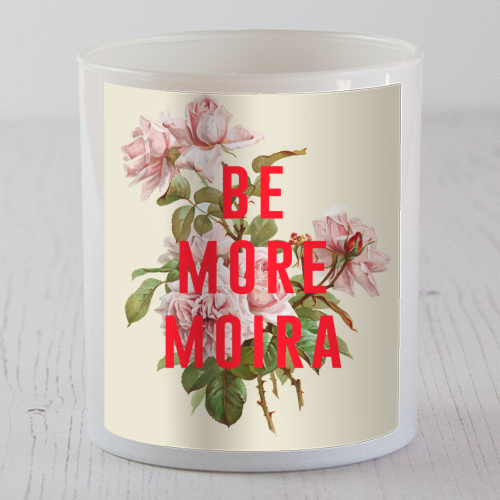Be More Moira - scented candle by The 13 Prints