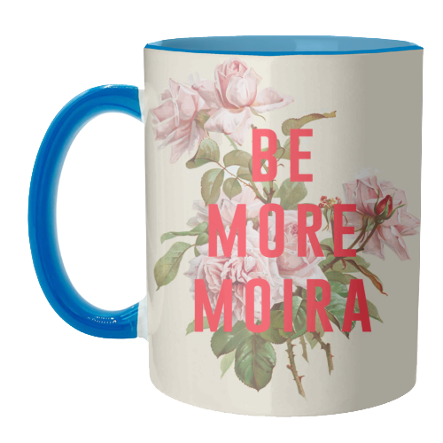 Be More Moira - unique mug by The 13 Prints