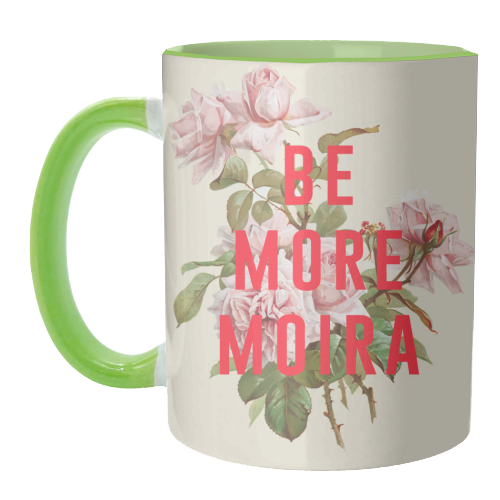 Be More Moira - unique mug by The 13 Prints