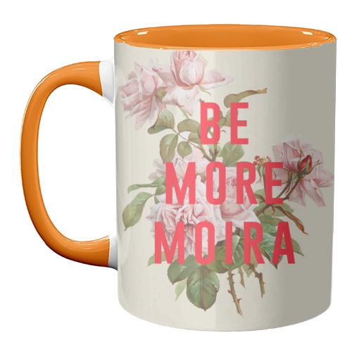 Be More Moira - unique mug by The 13 Prints
