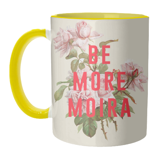 Be More Moira - unique mug by The 13 Prints