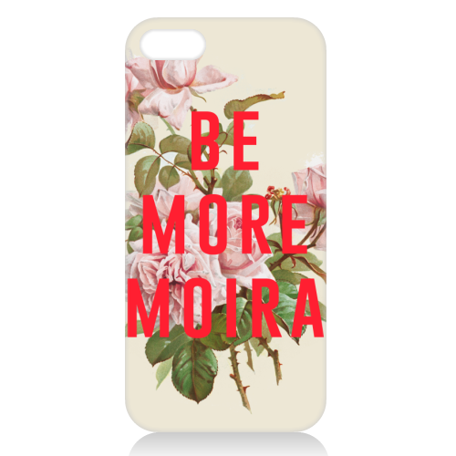Be More Moira - unique phone case by The 13 Prints