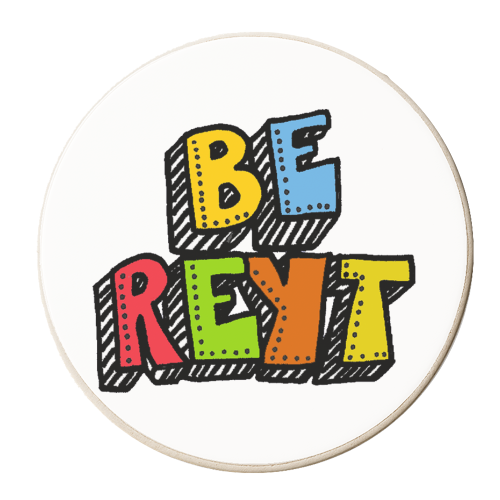 Be Reyt - personalised beer coaster by PixieDrew