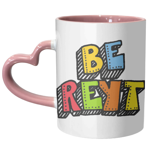 Be Reyt - unique mug by PixieDrew