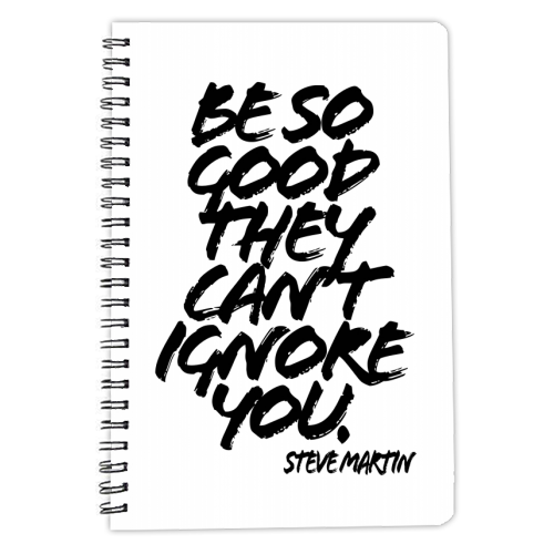 Be So Good They Cant Ignore You. -Steve Martin Quote Grunge Caps - personalised A4, A5, A6 notebook by Toni Scott
