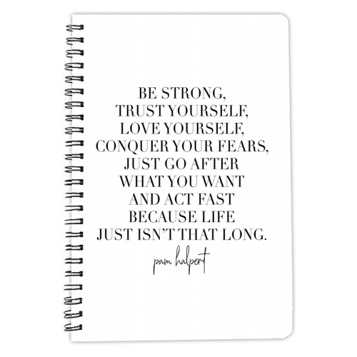 Be Strong, Trust Yourself, Love Yourself, Conquer Your Fears... -Pam Halpert, The Office Quote - personalised A4, A5, A6 notebook by Toni Scott