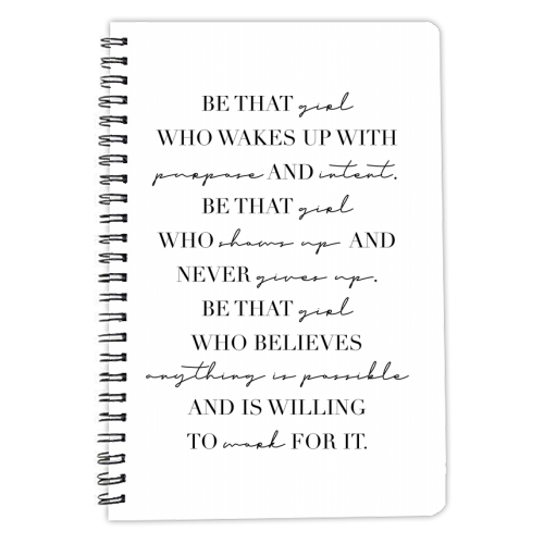 Be That Girl Who Wakes Up with Purpose and Intent. Be That Girl... - personalised A4, A5, A6 notebook by Toni Scott