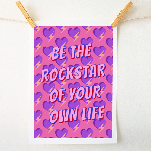 Be the Rockstar of Your Own Life - A1 - A4 art print by Nida Designs