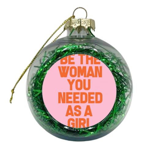 Be the Woman - xmas bauble by Pink and Pip