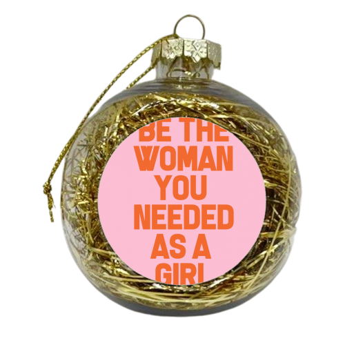 Be the Woman - xmas bauble by Pink and Pip