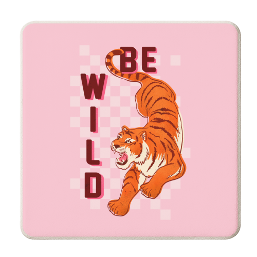 Be Wild Tiger - personalised beer coaster by Ania Wieclaw