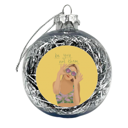 Be you not them - xmas bauble by Giddy Kipper