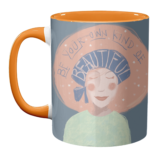 Be your own kind of beautiful - unique mug by Giddy Kipper