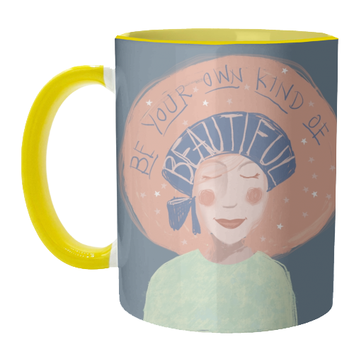 Be your own kind of beautiful - unique mug by Giddy Kipper