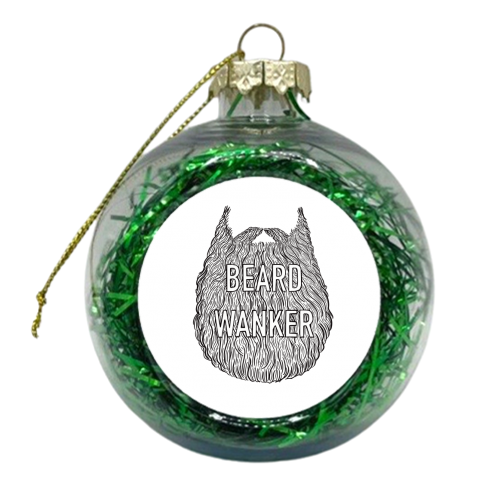 Beard Wanker - xmas bauble by Adam Regester