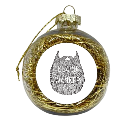 Beard Wanker - xmas bauble by Adam Regester