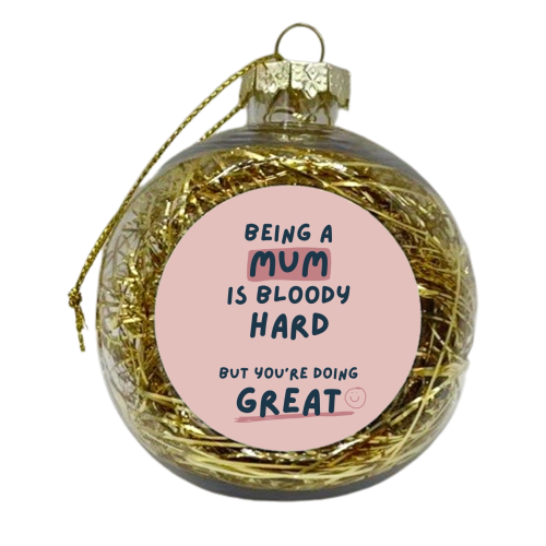 Being a Mum is bloody hard giftware - xmas bauble by Giddy Kipper