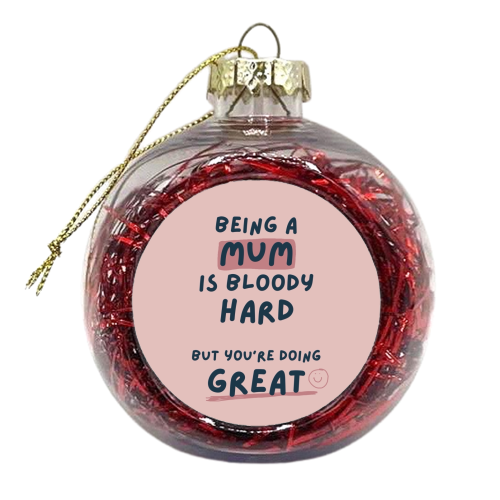 Being a Mum is bloody hard giftware - xmas bauble by Giddy Kipper