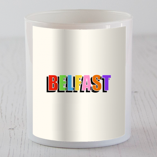Belfast In Bold Coloured Type - scented candle by Adam Regester